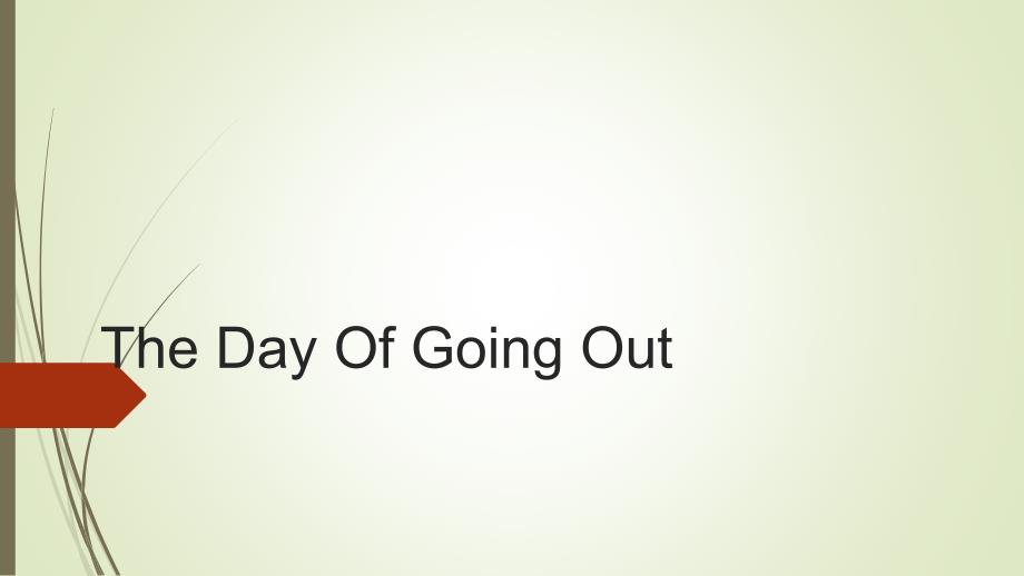 The Day Of Going Out英语口语展示_图文_第1页