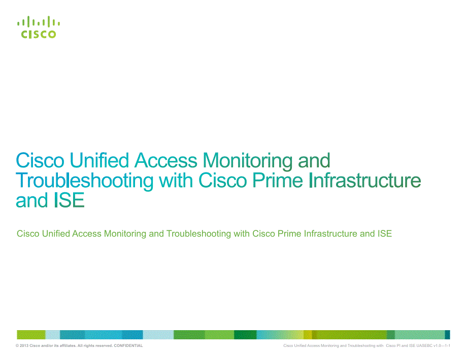 Cisco Unified Access Monitoring and Troubleshooting with Cisco Prime Infrastructure and ISE _第1页