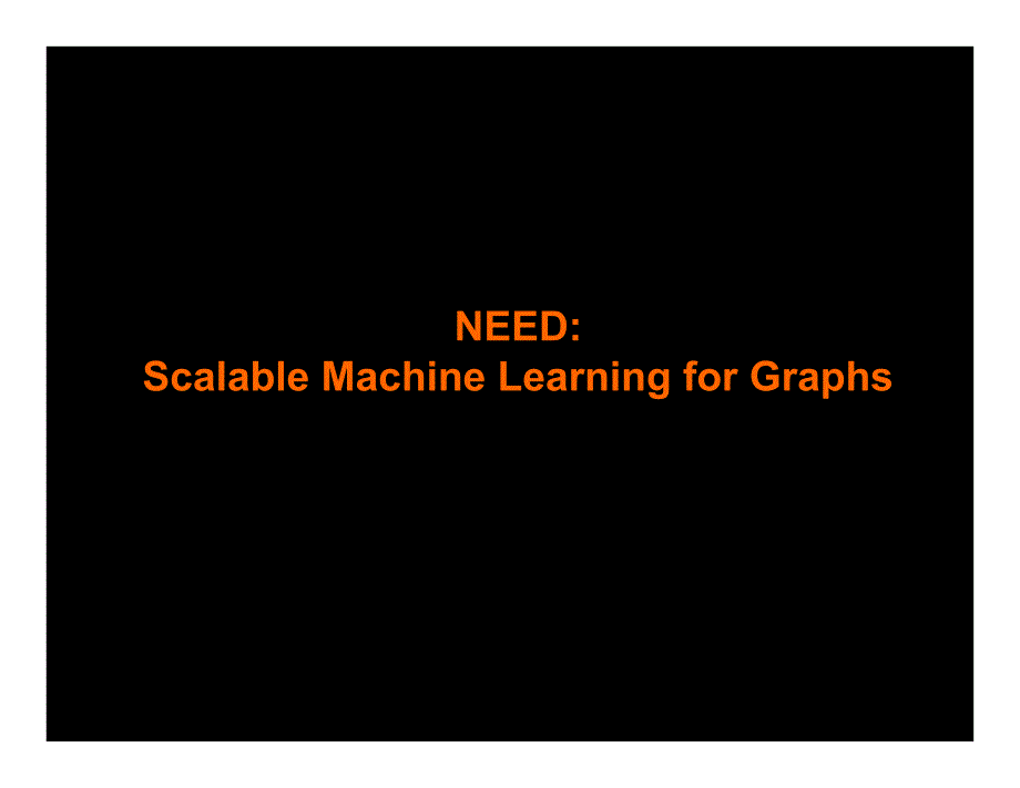 Scalable Machine Learning for Graphs_第4页