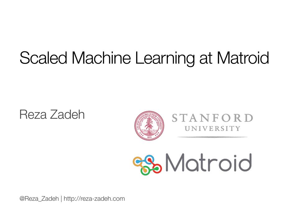 Scaled Machine Learning at Matroid