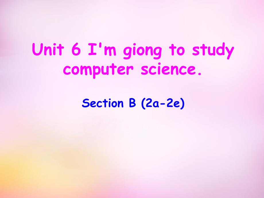 【人教版新目标】八年级英语上：Unit 6 section B（2a-2e）课件_第1页