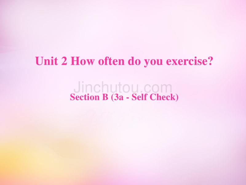 【人教版新目标】八年级英语上：Unit 2 Section B（3a-Self Check）课件_第1页