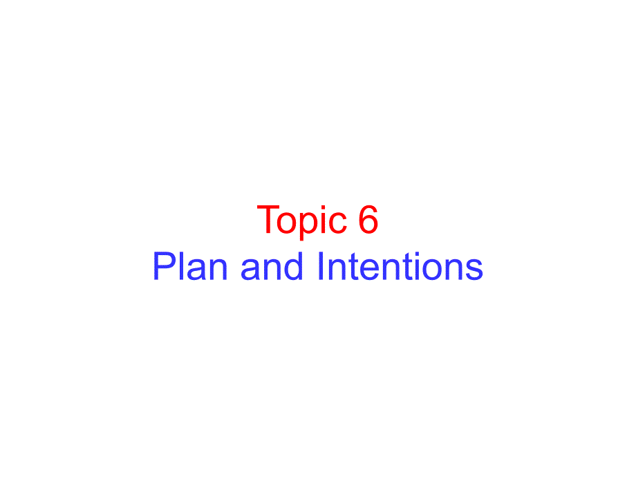 2015年高考英语 话题式精析完型填空解题技巧和解题方法 Topic6 Plans and Intentions课件_第1页