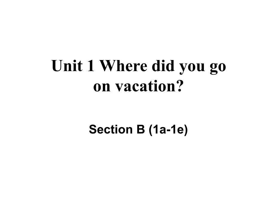 【人教版新目标】八年级英语上：Unit 1 Scetion B（1a-1e）课件_第1页