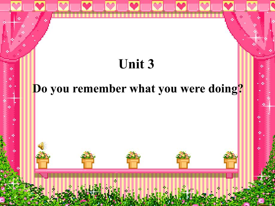 人教版新目标初中英语八年级下册《Unit 3　Do you remember what you were doing》精品课件_第1页