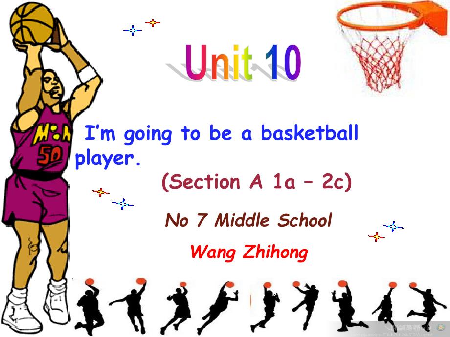 人教版新目标初中英语八年级上册《Unit 10 I'm going to be a basketball player》精品课件_第1页