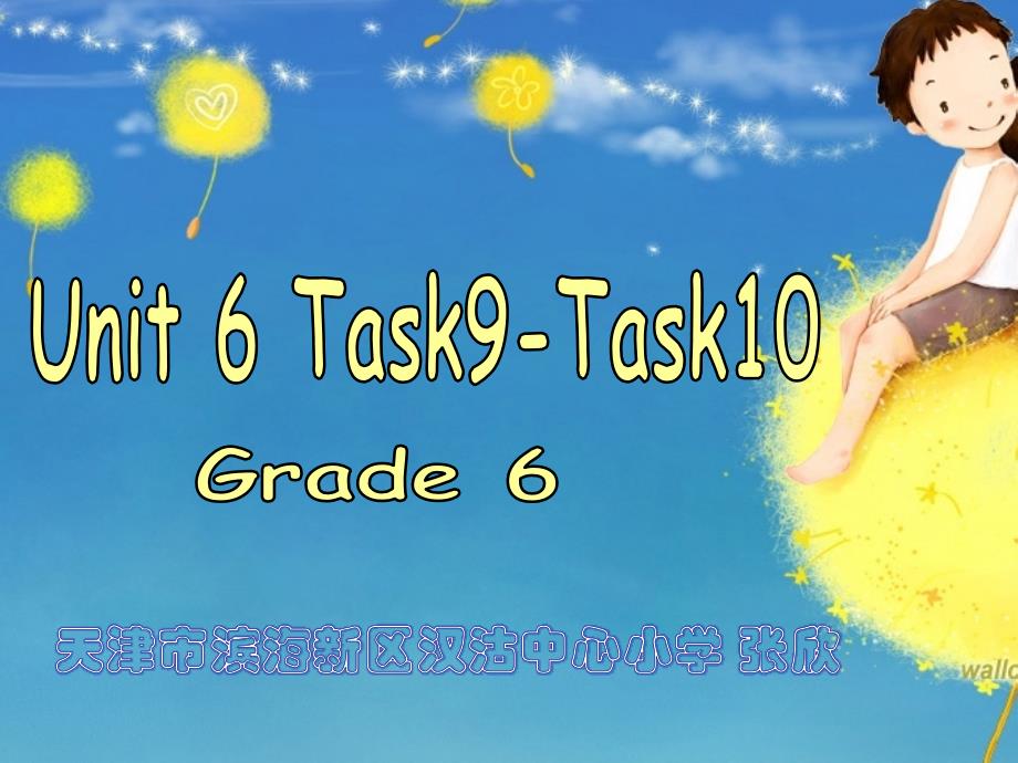 《Task 9-10》课件小学英语人教（精通）版三年级起点（郝建平主编）六年级下册（2013年11月第1版）(1)_第1页