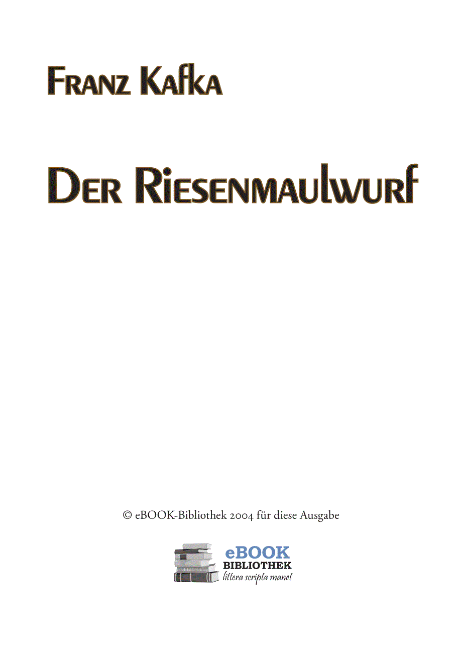 卡夫卡作品 Kafka, Franz - Der Riesenmaulwurf_第2页