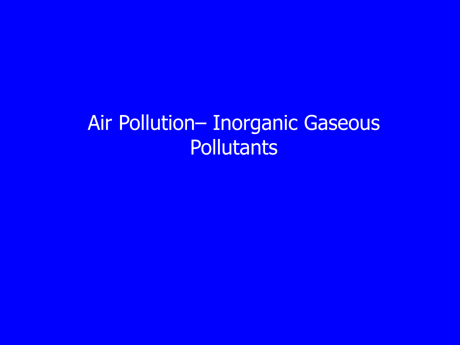 环境化学英文课件-Inorganic-Gaseous-Pollutants_第1页