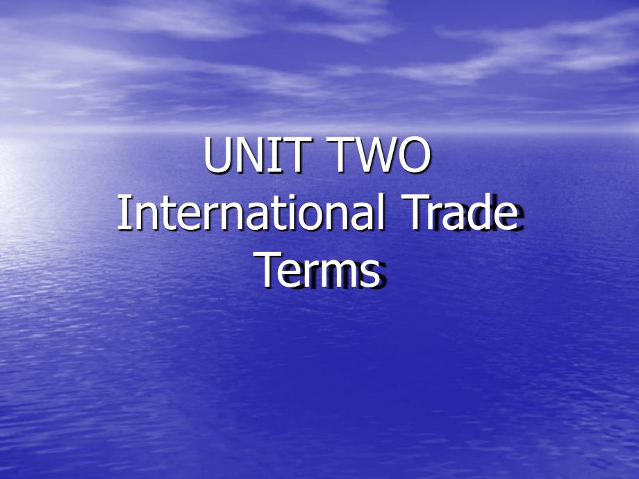 Unit 2 International Trade Terms (Part III)_第1页