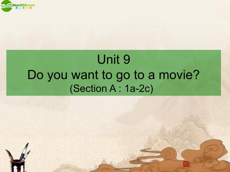 七年级英语上册 Unit 9 Do you want to go to a movie（第一课时）课件 人教新目标版_第1页