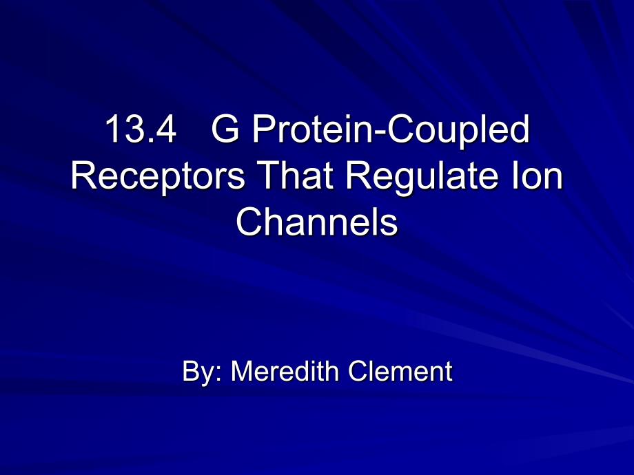 134 G Protein-Coupled Receptors That Regulate Ion Channels_第1页