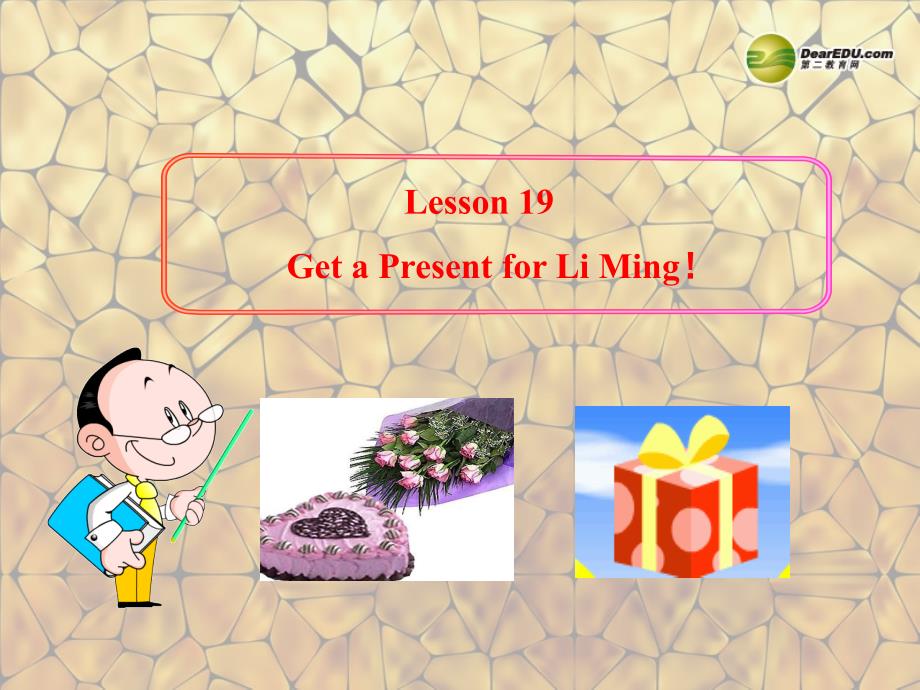 2013年八年级英语上册 Unit 3 Families Celebrate Together Lesson 19 Get a Present for Li Ming！课件 冀教版_第1页