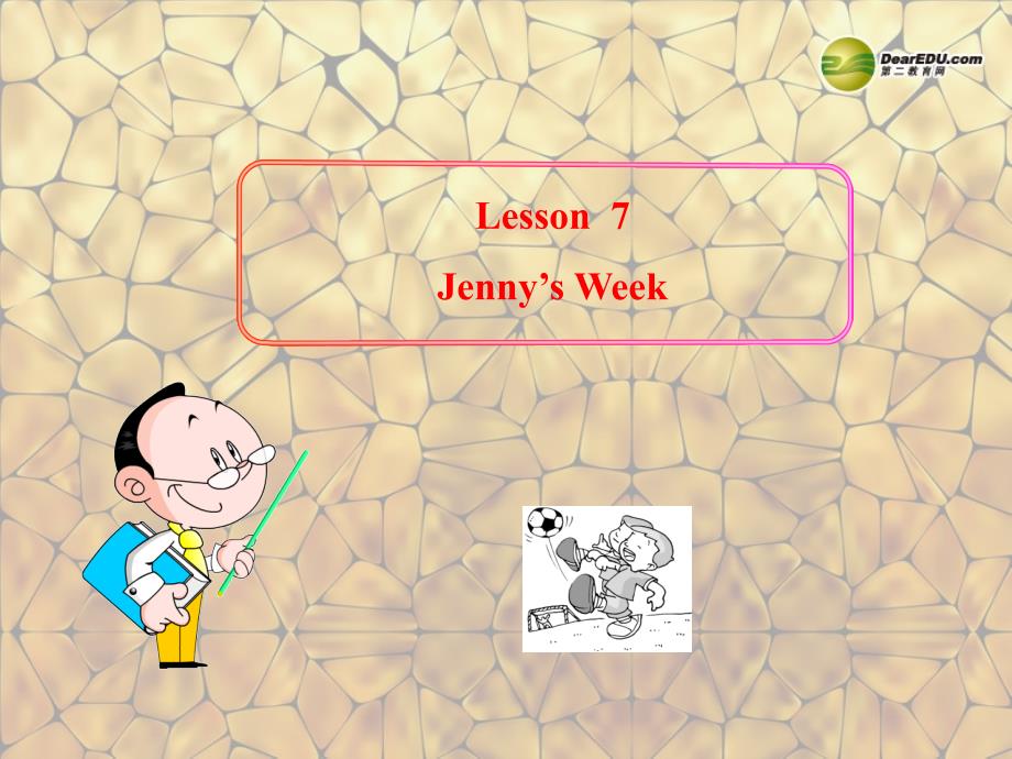 2013年八年级英语上册 Unit 1 Me and My Class Lesson 7 Jenny’s Week课件 冀教版_第1页