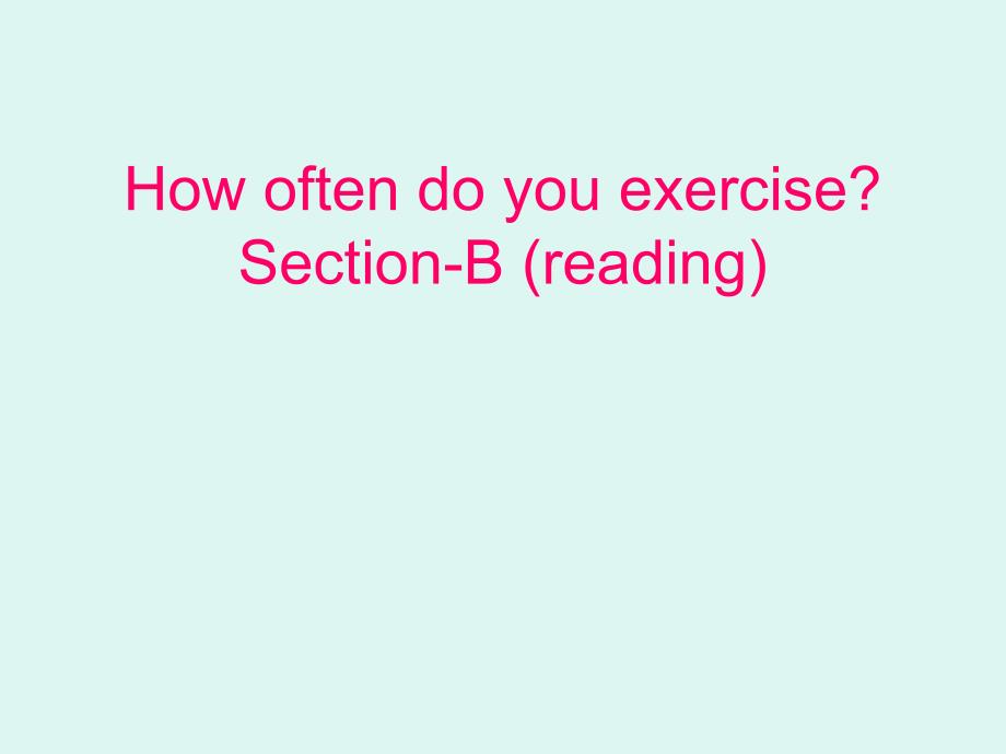 二单元阅读课Howoftendoyouexercise_第1页
