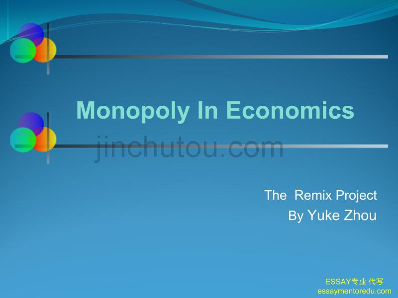 essay mentor 人文历史暑课(WRA)Monopoly In Economics_第1页