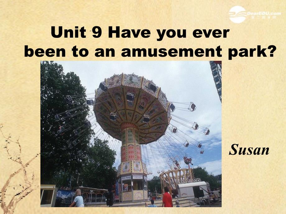 宁夏石嘴山市惠农中学九年级英语《Unit 9 Have you ever been to an amusement park》课件 人教新目标版_第1页