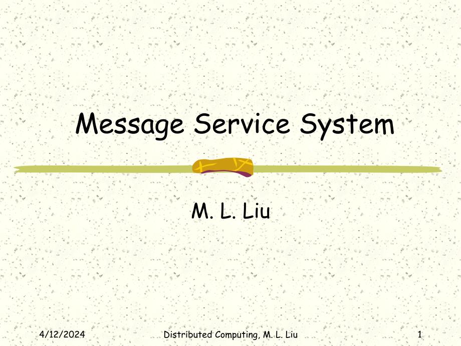 分布式计算原理与应用(Distributed Computing)第十二章课件(MessageSystem)_第1页