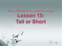 七年级英语上册 Unit 3 Body Parts and Feelings Lesson 15 Tall or Short精美课件 (新版)冀教版