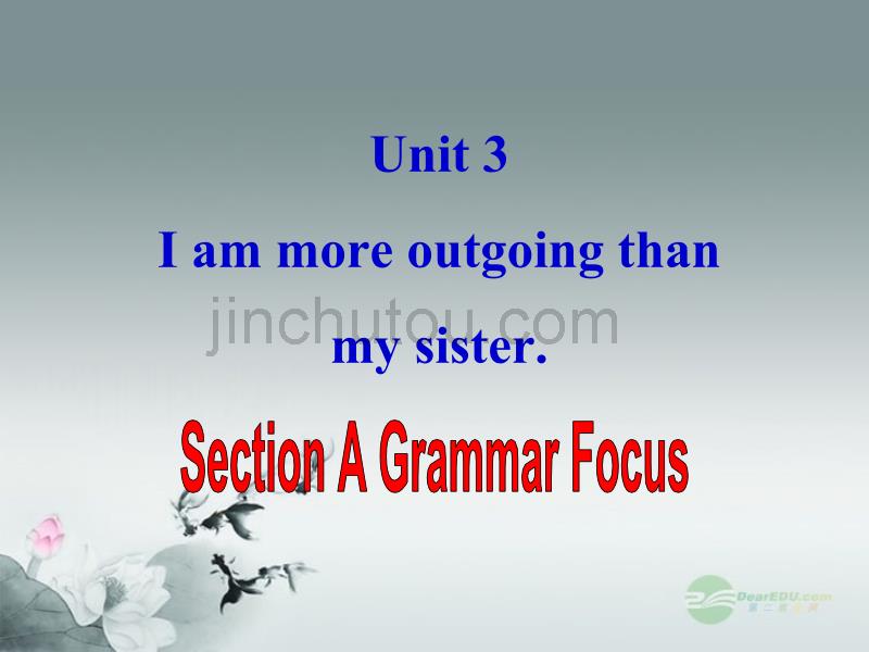 2013年八年级英语上册 Unit 3 I’m more outgoing than my sister Section A 3a-3c课件 （新版）人教新目标版_第1页