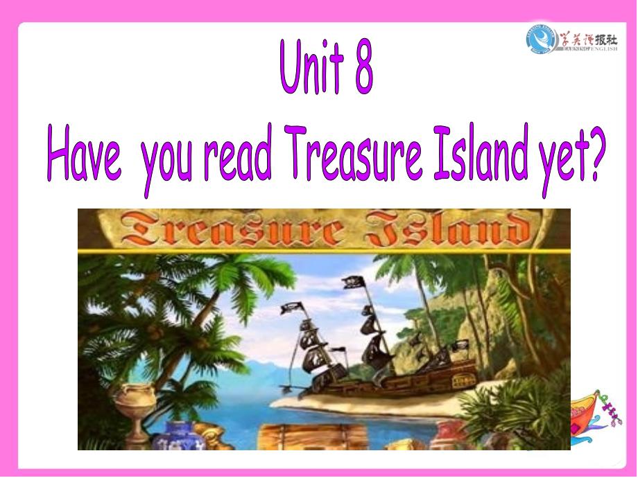 2014人教八年级下英语Unit_8_Have_you_read_Treasure_Island_yet_Section_A1_第1页