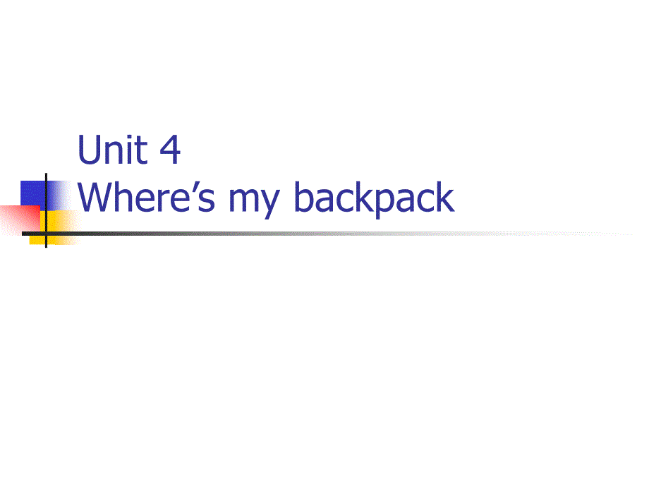 unit4 七年级英语Where’s my backpack_第1页