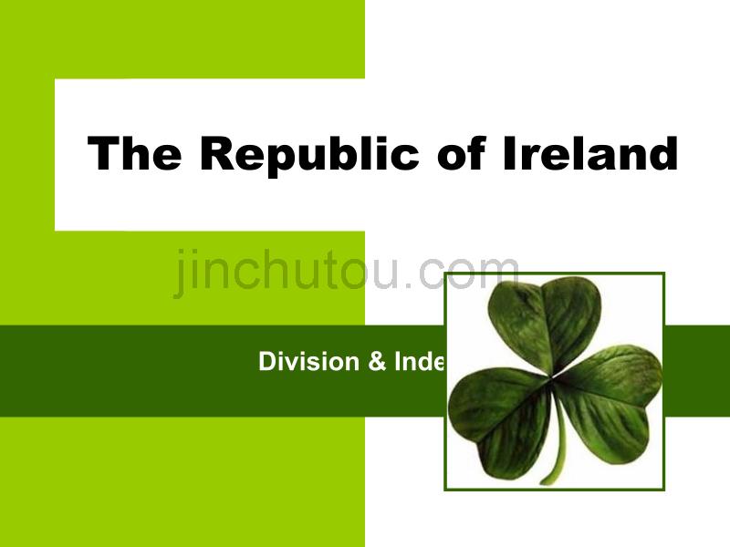 Irish Republic - Division & Independence英语国家概况_第1页