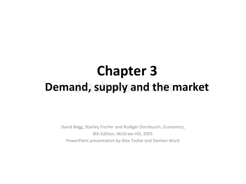 Chapter 3Demand, supply and the market：第3demand，供应和市场_第1页