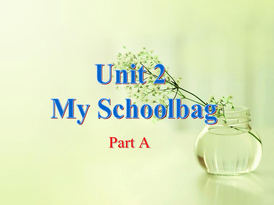 人教版四年级英语上册Unit2+My_choolbag_PartA课件_第1页