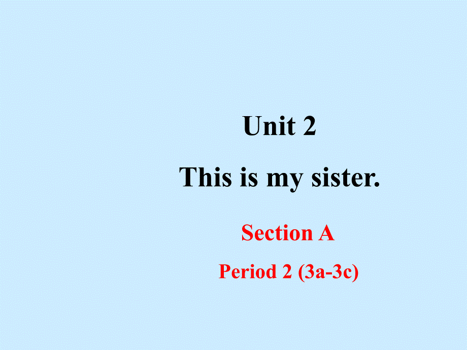 人教版七年级Unit2 This is my sister Section A-2_第1页