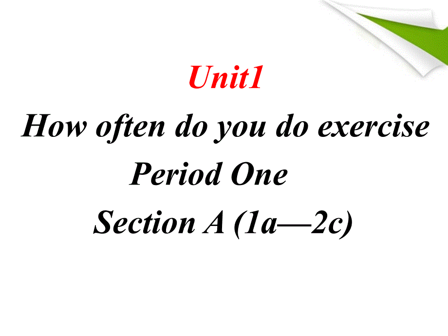 浙江省湖州市菱湖一中八年级英语上学期 Unit 1 How often do you do exercise 第一课时课件_第1页