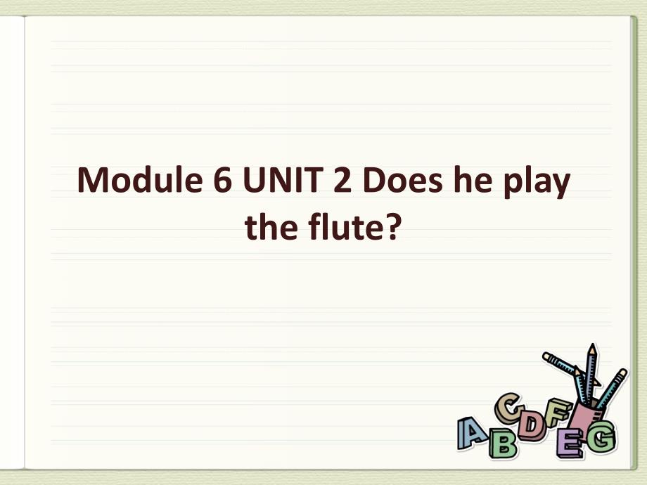 外研版二年级英语上册Module6Unit2Doesheplaytheflute课件_第1页