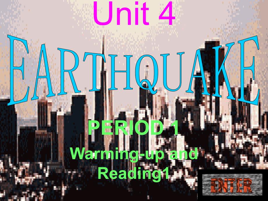 2013-2014学年高一英语课件Unit4Earthquakes-WarmingupandReading1(新人教版必修1)_第1页