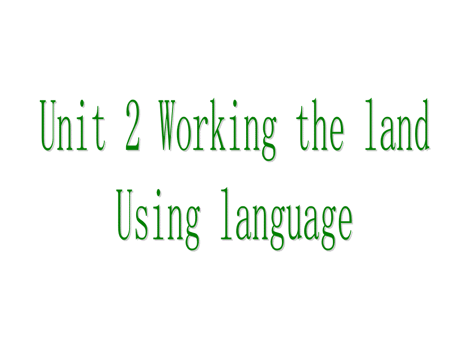 人教新课标必修四Unit2Workingtheland-Usinglanguage_第1页