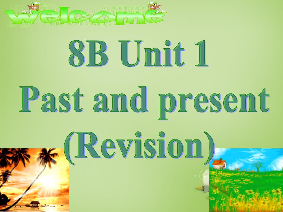 江苏省东海县横沟中学八年级英语下册 Unit 1 Past and Present复习课件1 （新版）牛津版_第1页