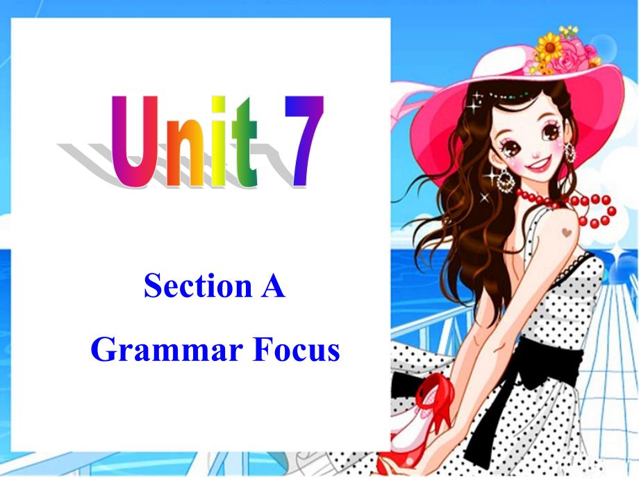 【2015年人教版】九年级英语ppt课件 Unit 7 Grammar Focus_第1页