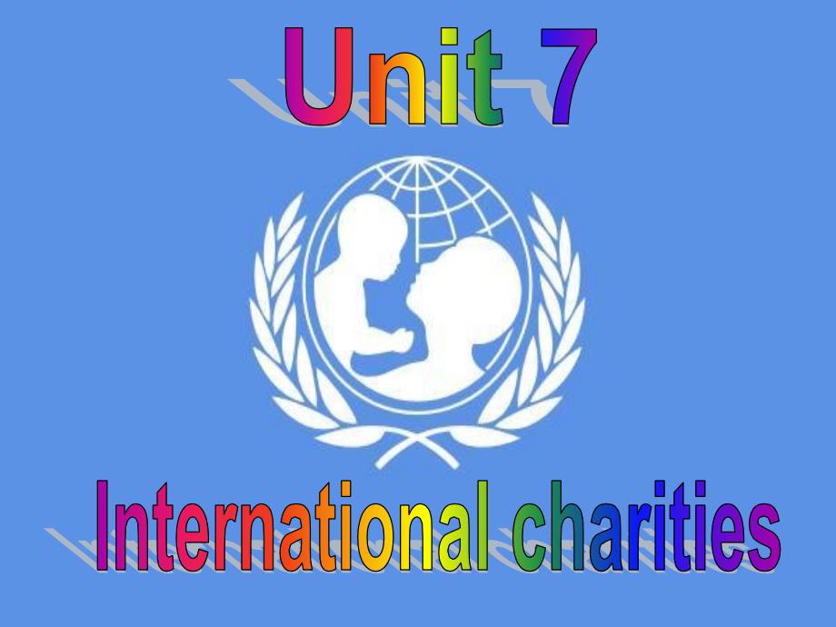 【精品课件】牛津版八年级下册英语 Unit7 International charities Speak up & Study skills共（20张)课件_第1页