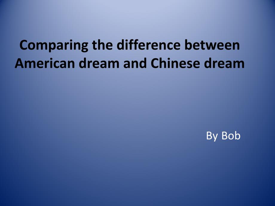 comparing the difference between american dream and china dream_第1页