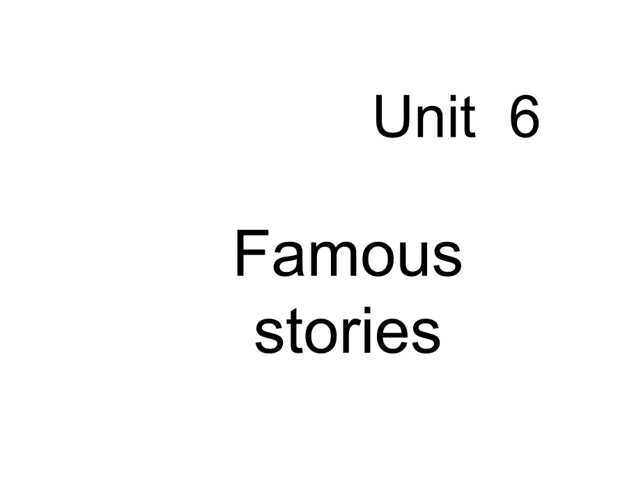 深港版英语六上《Unit 6 Famous stories》ppt课件_第1页