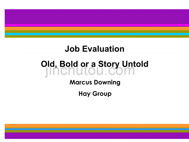 JOB EVALUATION OLD, BOLD OR A STORY UNTOLD_第1页