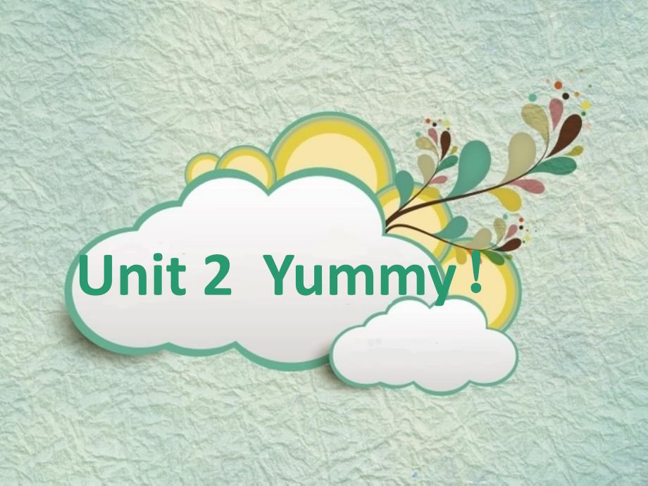 新概念英语青少版入门级A_Unit2_yummy_第1页