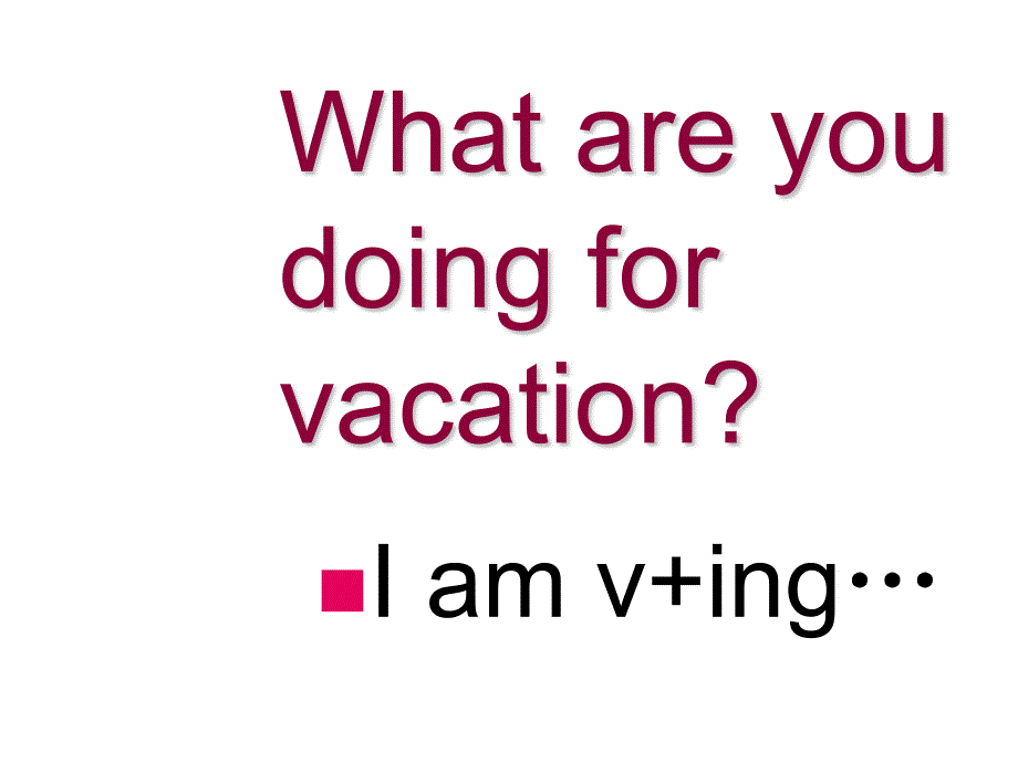 八年级英语What-are-you-doing-for-vacation课件2_图文_第3页