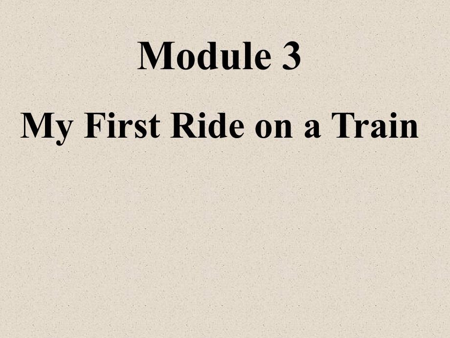 外研版高一英语m3-my-first-ride-on-a-train-reading_第1页