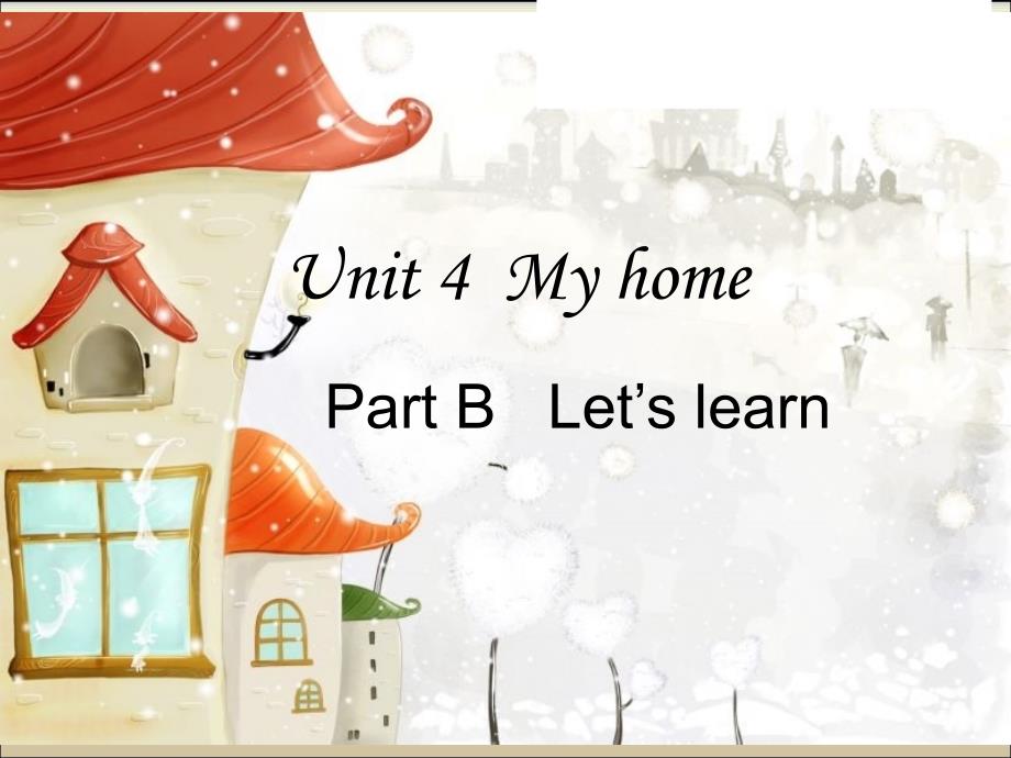 unit4-my-home-b-let's--learn_第1页