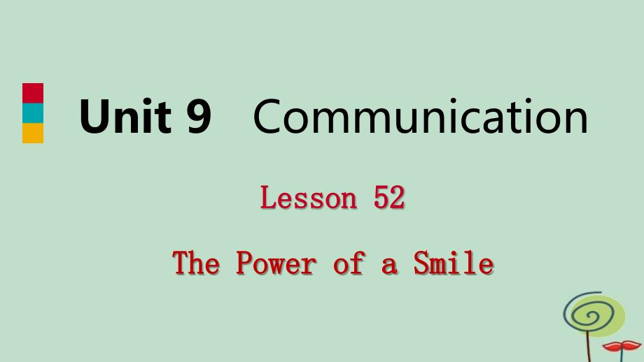 2018-2019学年九年级英语下册 unit 9 communication lesson 52 the power of a smile课件 （新版）冀教版_第1页