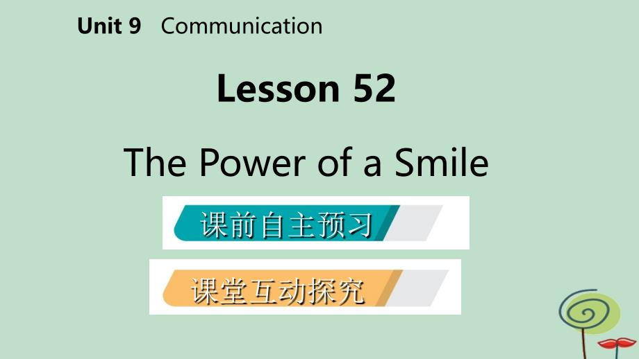 2018-2019学年九年级英语下册 unit 9 communication lesson 52 the power of a smile课件 （新版）冀教版_第2页