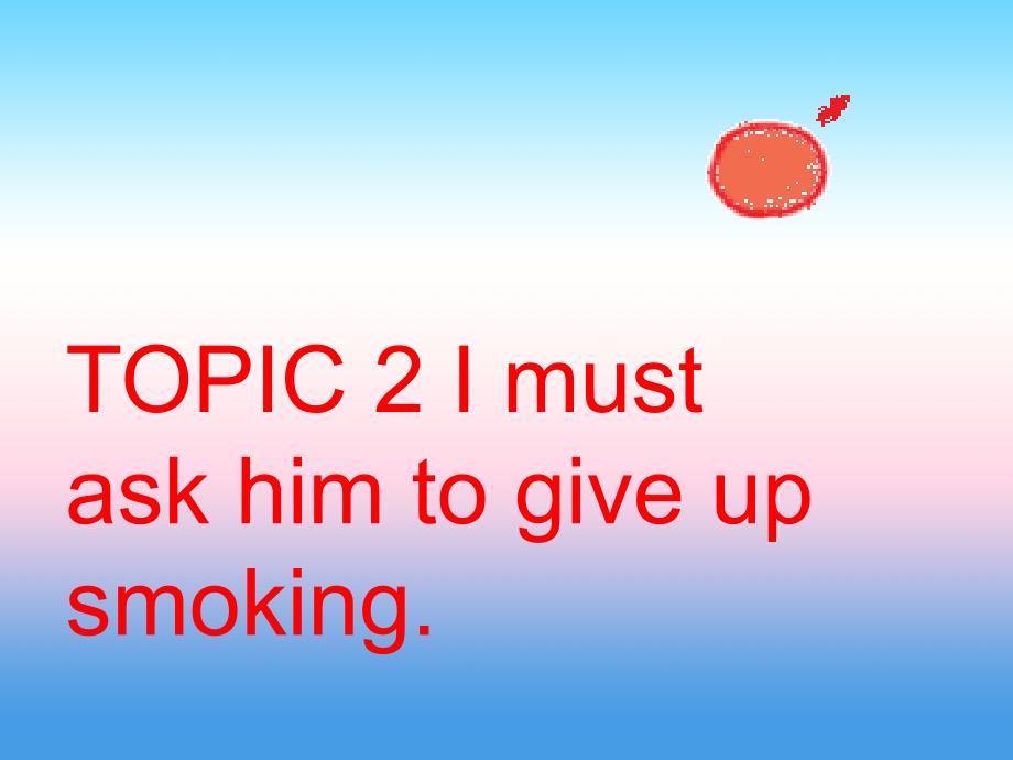 八年级英语上册 unit 2 keeping healthy topic 2 i must ask him to give up smoking section a课件2 （新版）仁爱版_第2页