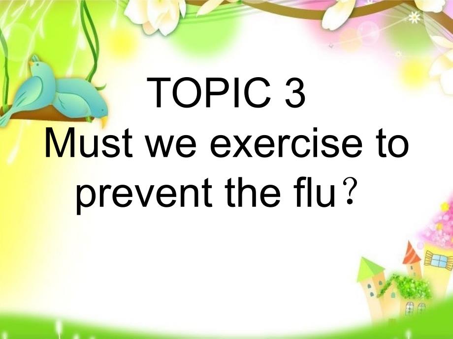 八年级英语上册 unit 2 keeping healthy topic 3 must we do exercise to prevent the flu section a课件2 （新版）仁爱版_第2页