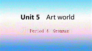 2018年秋九年级英语上册 unit 5 art world period 3 grammar导学课件2 （新版）牛津版