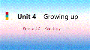 2018年秋九年级英语上册 unit 4 growing up period 2 reading导学课件 （新版）牛津版
